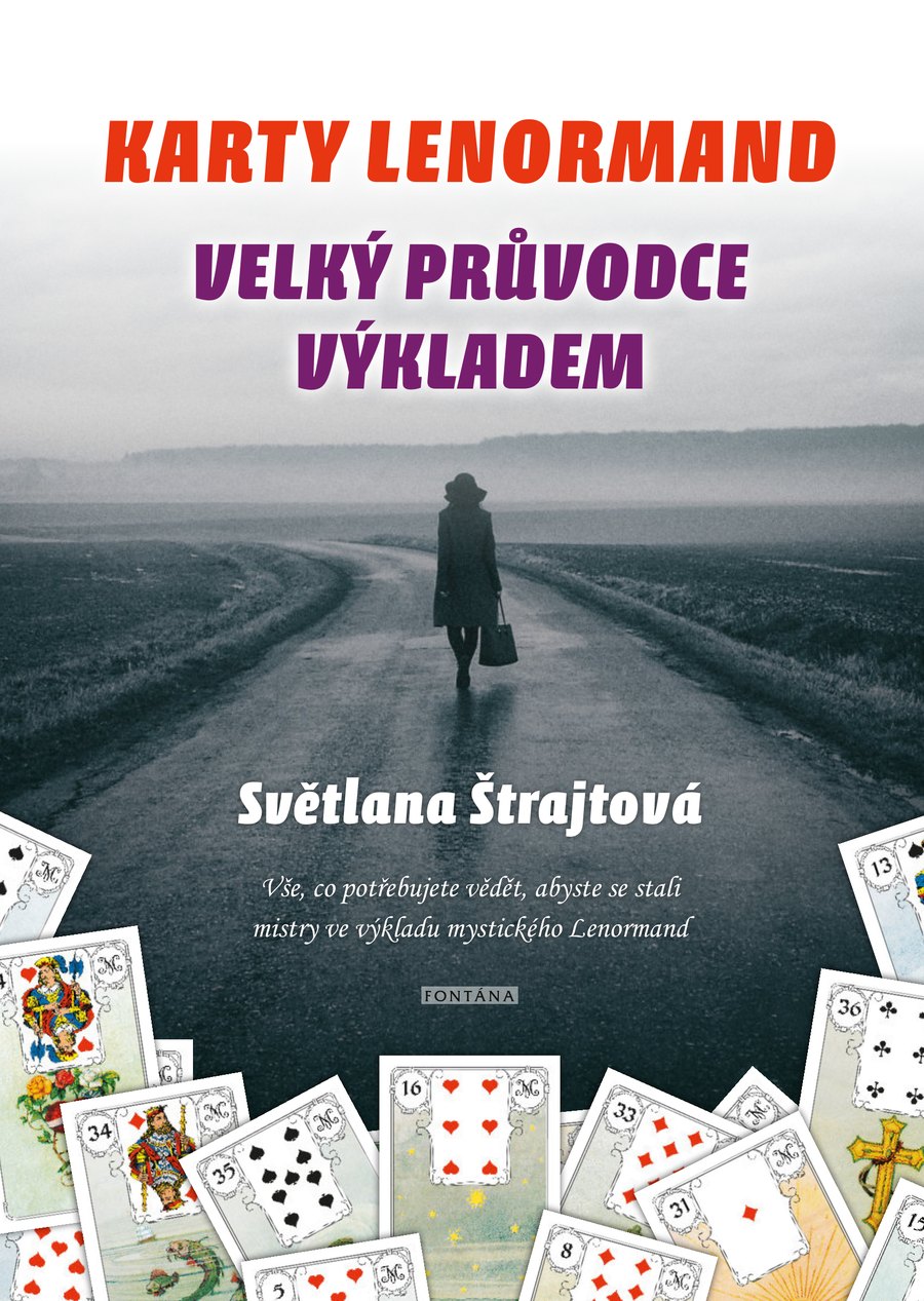 Obálka knihy Karty Lenormand: Velký průvodce výkladem, Světlana Štrajtová, nakladatelství Fontána